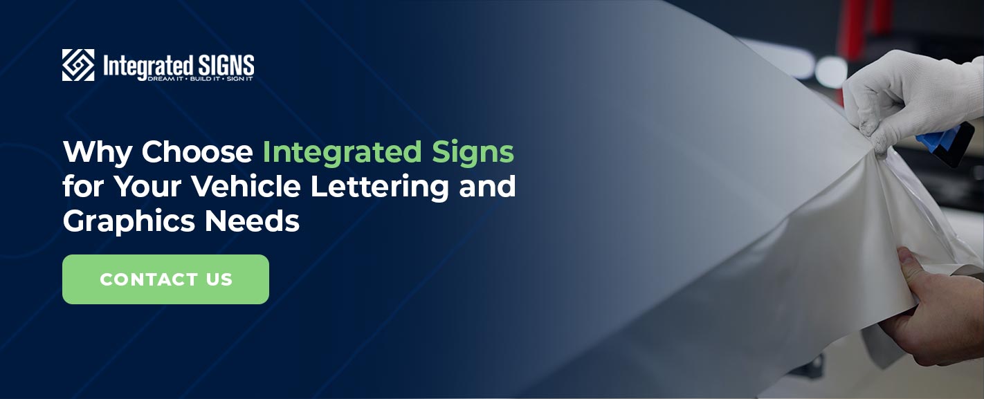 Why Choose Integrated Signs for Your Vehicle Lettering and Graphics Needs 