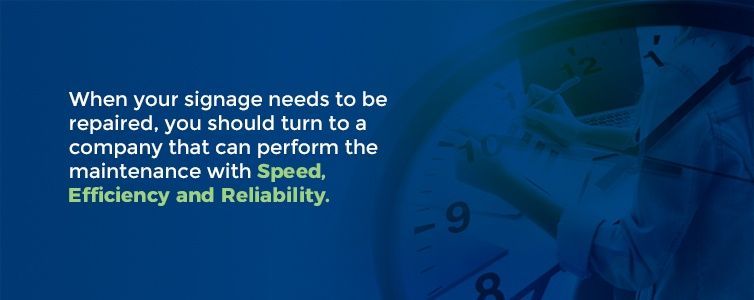 When your signage needs to be repaired, you should turn to a company that can perform the maintenance with speed, efficiency and reliability. 