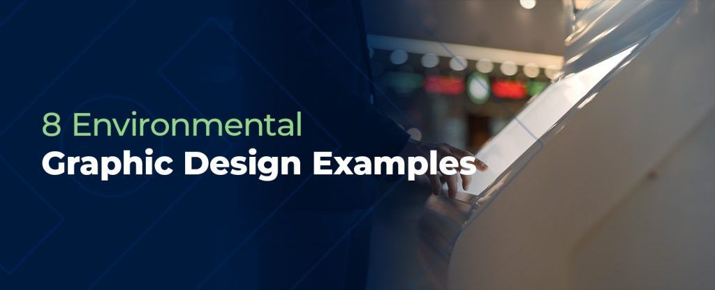 What Is Environmental Graphic Design? Definition, Examples, & Best Practices